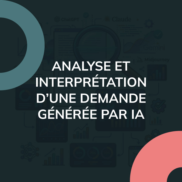 Analyse et interprétation d’une demande générée par IA